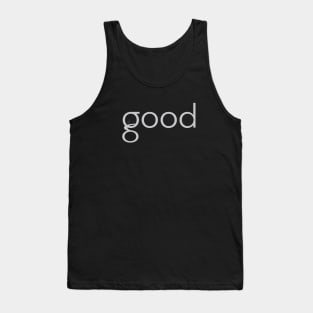 GOOD Tank Top